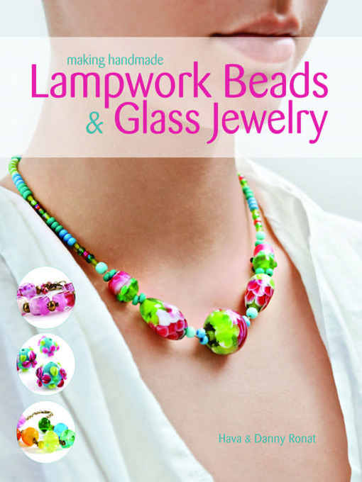 Title details for Making Handmade Lampwork Beads & Glass Jewelry by Danny Ronat - Available